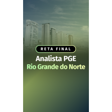 Reta Final Analista PGE Rio Grande do Norte (Aprovacao PGE 2026)