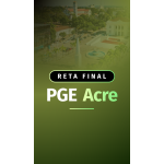Reta Final PGE Acre (Aprovacao PGE 2026)