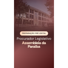 Preparação Pre Edital Procurador Assembleia Legislativa da Paraiba (Aprovacao PGE 2026)