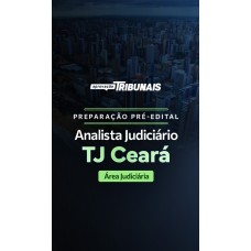 Preparação Pre Edital Analista Judiciário TJ Ceara (Aprovacao PGE 2026)