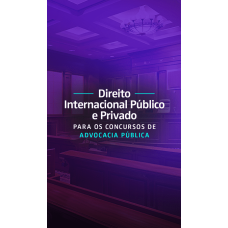 Direito Internacional Público e Privado para a Advocacia Pública (Aprovacao PGE 2026)