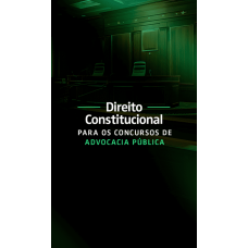 Direito Constitucional para Concursos de Advocacia Pública (Aprovacao PGE 2026)
