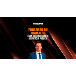 Processo do Trabalho para Concursos de Advocacia Pública (Aprovacao PGE 2026)