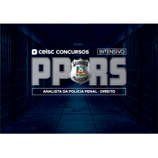 PP-RS Intensivo | Analista da Polícia Penal - Direito (CEISC 2026)