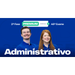 2ª Fase - 46º Exame - Administrativo - Premium Híbrido (CEISC 2026)