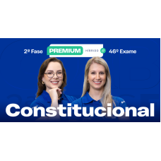 2ª Fase - 46º Exame - Constitucional - Premium Híbrido (CEISC 2026)