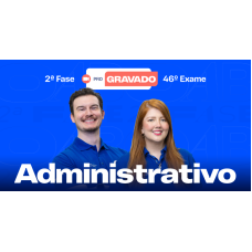 2ª Fase - 46º Exame - Administrativo - Pro Gravado (CEISC 2026) 2ª Fase - 46º Exame - Administrativo - Pro Gravado (CEISC 2026)