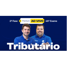 2ª Fase - 46º Exame - Tributário - Premium Ao Vivo (CEISC 2026)