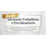 Combo - Advocacia Trabalhista e Previdenciária (CEISC 2026)