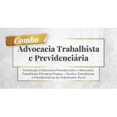 Combo - Advocacia Trabalhista e Previdenciária (CEISC 2026)