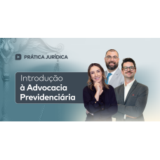 Introdução à Advocacia Previdenciária (CEISC 2026)