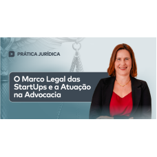 Marco Legal das Startups e a Atuação na Advocacia (CEISC 2026)