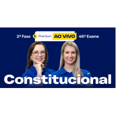 2ª Fase - 46º Exame - Constitucional - Premium Ao Vivo (CEISC 2026)