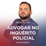 Aprenda a Advogar no Inquerito Policial (CERS 2026)