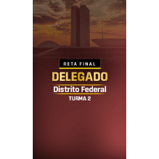 RETA FINAL DELEGADO DISTRITO FEDERAL (DEDICAÇÃO DELTA 2026) RETA FINAL DELEGADO DISTRITO FEDERAL (DEDICAÇÃO DELTA 2026)