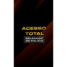 ACESSO TOTAL DELEGADO DE POLÍCIA (Dedicação Delta 2026) ACESSO TOTAL DELEGADO DE POLÍCIA (Dedicação Delta 2026)