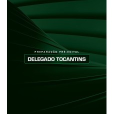PREPARAÇÃO PRÉ-EDITAL DELEGADO TOCANTINS (Dedicação Delta 2026)