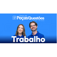 2ª Fase - 46° Exame - Trabalho Peças e Questões (CEISC 2026) 2ª Fase - 46° Exame - Trabalho Peças e Questões (CEISC 2026)
