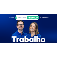 2ª Fase - 47º Exame - Trabalho - Repescagem Premium (CEISC 2026)