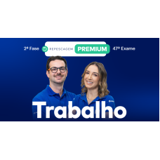 2ª Fase - 47º Exame - Trabalho - Repescagem Premium (CEISC 2026) 2ª Fase - 47º Exame - Trabalho - Repescagem Premium (CEISC 2026)