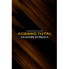 ACESSO TOTAL DELEGADO DE POLÍCIA - 02 ANOS (Dedicação Delta 2026) ACESSO TOTAL DELEGADO DE POLÍCIA - 02 ANOS (Dedicação Delta 2026)