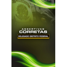 ASSERTIVAS CORRETAS DELEGADO DISTRITO FEDERAL (Dedicação Delta 2026) ASSERTIVAS CORRETAS DELEGADO DISTRITO FEDERAL (Dedicação Delta 2026)