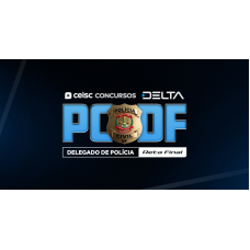 PC-DF | Reta Final | Delegado de Polícia Civil (CEISC 2026) - Pós Edital, Edital Publicado