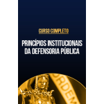 Curso completo de Princípios Institucionais da Defensoria Pública (CP Iuris 2026) Curso completo de Princípios Institucionais da Defensoria Pública (CP Iuris 2026)