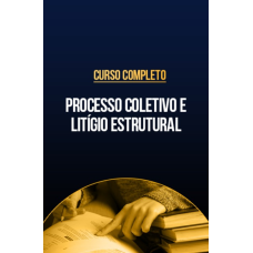 Curso completo de Processo Coletivo e Litígio Estrutural (CP Iuris 2026) Curso completo de Processo Coletivo e Litígio Estrutural (CP Iuris 2026)