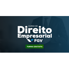 Curso de Direito Empresarial (FGV) (MEGE 2026) Curso de Direito Empresarial (FGV) (MEGE 2026)