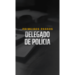 MENTORIA PRIMEIROS PASSOS - DELEGADO DE POLÍCIA (Dedicação Delta 2026)