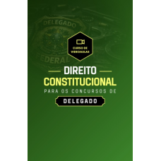 Direito Constitucional para Concursos de Delegacia de Polícia (Dedicação Delta 2026) Direito Constitucional para Concursos de Delegacia de Polícia (Dedicação Delta 2026)