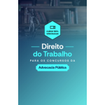 DIREITO DO TRABALHO PARA OS CONCURSOS DA ADVOCACIA PÚBLICA (Aprovação PGE 2026) DIREITO DO TRABALHO PARA OS CONCURSOS DA ADVOCACIA PÚBLICA (Aprovação PGE 2026)