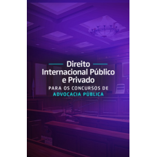 DIREITO INTERNACIONAL PÚBLICO E PRIVADO PARA OS CONCURSOS DA ADVOCACIA PÚBLICA (Aprovação PGE 2026) DIREITO INTERNACIONAL PÚBLICO E PRIVADO PARA OS CONCURSOS DA ADVOCACIA PÚBLICA (Aprovação PGE 2026)