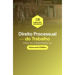 DIREITO PROCESSUAL DO TRABALHO PARA OS CONCURSOS DA ADVOCACIA PÚBLICA (Dedicação Delta 2026) DIREITO PROCESSUAL DO TRABALHO PARA OS CONCURSOS DA ADVOCACIA PÚBLICA (Dedicação Delta 2026)