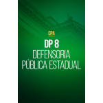 DP 8 - Defensoria PÃºblica Estadual (CPA) (CP Iuris 2026)