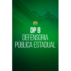 DP 8 - Defensoria Pública Estadual (CPA) (CP Iuris 2026) DP 8 - Defensoria Pública Estadual (CPA) (CP Iuris 2026)