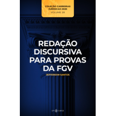 E-book 2026 â¬ RedaÃ§Ã£o Discursiva para provas da FGV (CP Iuris 2026)