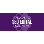 ENQUANTO SEU EDITAL NÃO VEM 2025 (Ciclos 2026)