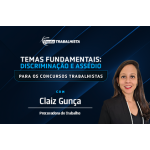 Temas Fundamentais - Discriminação e Assédio para Concursos Trabalhistas (Escola Trabalhista 2026)