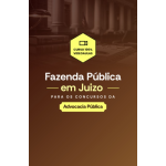 FAZENDA PÚBLICA EM JUÍZO PARA OS CONCURSOS DA ADVOCACIA PÚBLICA (Aprovação PGE 2026) FAZENDA PÚBLICA EM JUÍZO PARA OS CONCURSOS DA ADVOCACIA PÚBLICA (Aprovação PGE 2026)