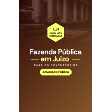FAZENDA PÚBLICA EM JUÍZO PARA OS CONCURSOS DA ADVOCACIA PÚBLICA (Aprovação PGE 2026) FAZENDA PÚBLICA EM JUÍZO PARA OS CONCURSOS DA ADVOCACIA PÚBLICA (Aprovação PGE 2026)