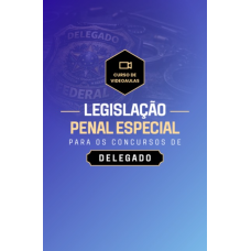 LEGISLAÇÃO PENAL ESPECIAL PARA CONCURSOS DE DELEGADO DE POLÍCIA (Aprovação PGE 2026) LEGISLAÇÃO PENAL ESPECIAL PARA CONCURSOS DE DELEGADO DE POLÍCIA (Aprovação PGE 2026)
