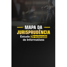 MAPA DA JURISPRUDÊNCIA - DEDICAÇÃO DELTA (Aprovação PGE 2026) MAPA DA JURISPRUDÊNCIA - DEDICAÇÃO DELTA (Aprovação PGE 2026)