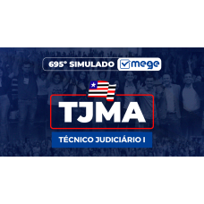 Mege - 695º Simulado Mege (TJMA - Técnico Judiciário I) (MEGE 2026)