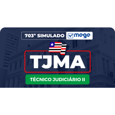 Mege - 703º Simulado Mege (TJMA - Técnico Judiciário II) (MEGE 2026)