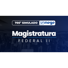 Mege - 705º Simulado Mege Magistratura Federal II (MEGE 2026)