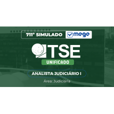 Mege - 711º Simulado Mege TSE Unificado Analista Judiciário I - Área: Judiciária (MEGE 2026)