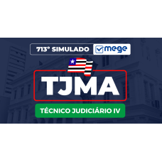 Mege - 713º Simulado Mege (TJMA - Técnico Judiciário IV) (MEGE 2026)