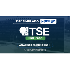 Mege - 714º Simulado Mege TSE Unificado Analista Judiciário II - Área: Administrativa (MEGE 2026)